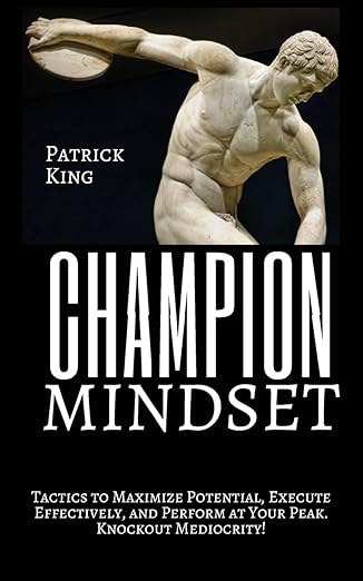 Champion Mindset: Tactics to Maximize Potential